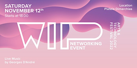 Work in Progress (WIP) 2022 | Arts & Technology Festival - Networking Event primary image
