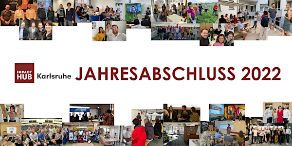 Impact Hub Karlsruhe - Jahresabschluss 2022 & Ausblick