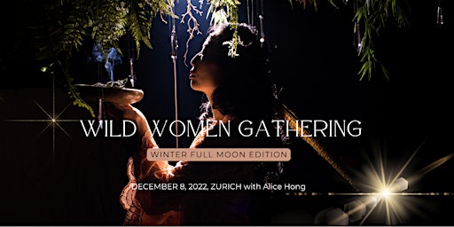 Wild Women Gathering Zurich - Winter Full Moon Edition