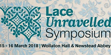 Lace Unravelled Symposium (1 Day Ticket, Thursday 15 March) primary image