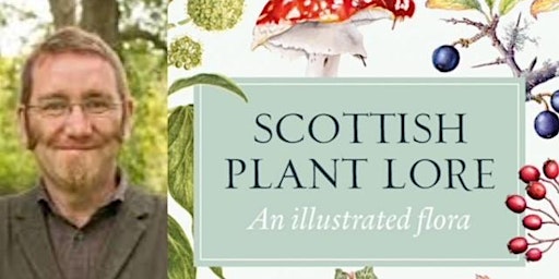 Newhailes Talks : Greg Kenicer : Scottish Plant Lore