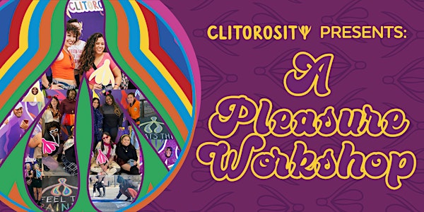 Clitorosity Presents: A Pleasure Workshop
