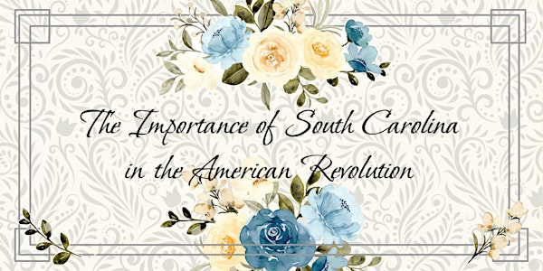 Lunch & Learn: The Importance of South Carolina in the American Revolution