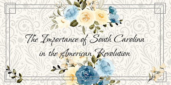 Lunch & Learn: The Importance of South Carolina in the American Revolution