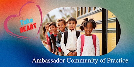 Take HEART Ambassador Community of Practice