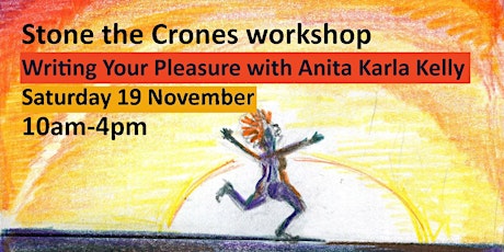 Imagen principal de Writing Your Pleasure with Stone the Crones & Anita Karla Kelly