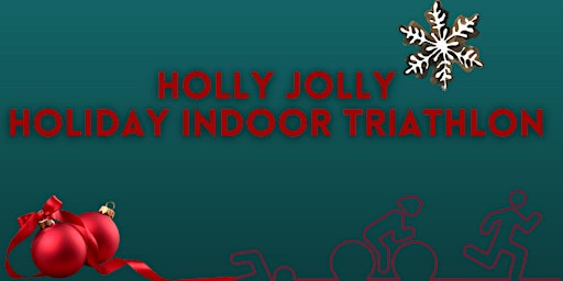 Holly Jolly Holiday Indoor Triathlon
