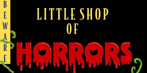 Fall Musical • Little Shop of Horrors