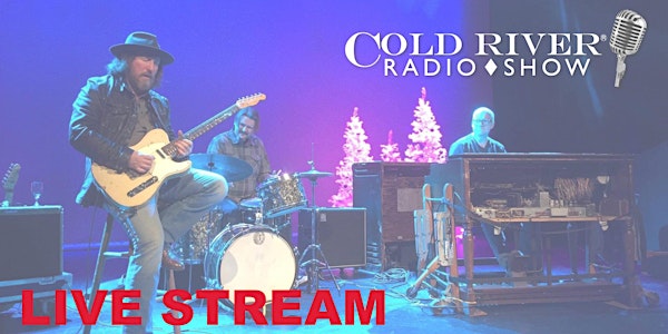 Live Stream of The Cold River Radio Show Season Finale