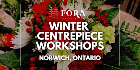 Winter Centrepiece Workshop at Fora Outdoor Living (Norwich)