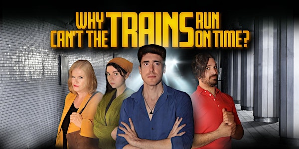 Why Can't The Trains Run On Time • A New Musical by Nunzio Sisto