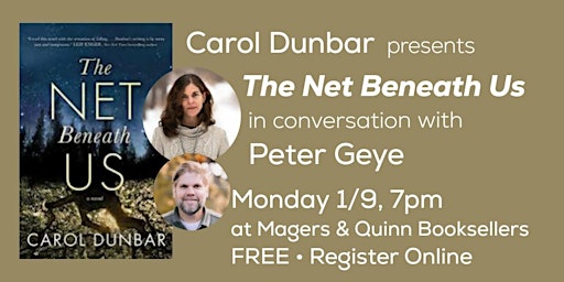 Carol Dunbar presents The Net Beneath Us in conversation with Peter Geye