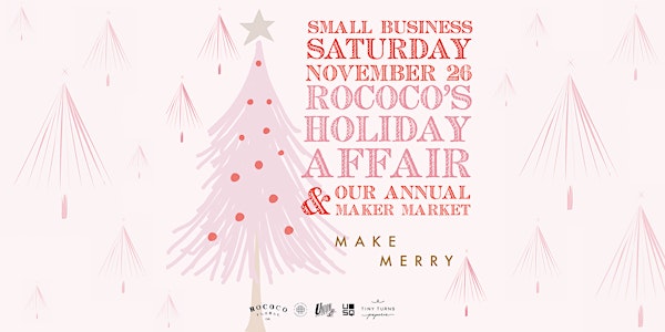 Rococo Floral Co's Holiday Affair & Small Business Saturday Maker Market