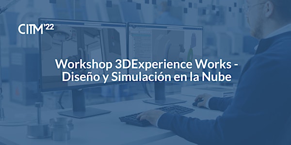 Workshop 3DExperience Works - Diseño y simulación en la nube
