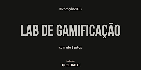 Votação 2018: Lab de Gamificação