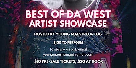 Young Maestro & TOG presents the Best of Da West Showcase