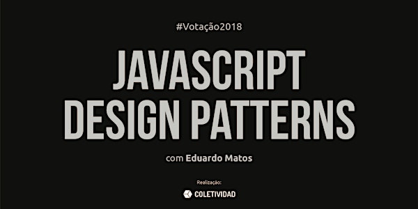 Votação 2018: Javascript: Design Patterns