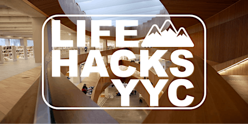 2022 Life Hacks YYC Youth Conference