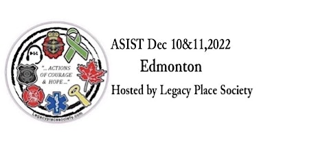 Image principale de ASIST December 10 & 11, 2022 Edmonton Hosted by Legacy Place Society