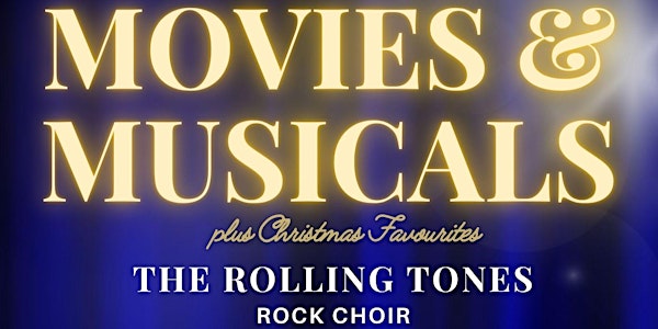 A NIGHT OF MUSIC FROM MOVIES & MUSICALS  WITH THE ROLLING TONES ROCK CHOIR