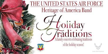 The USAF Heritage of America Band Presents, "Holiday Traditions"