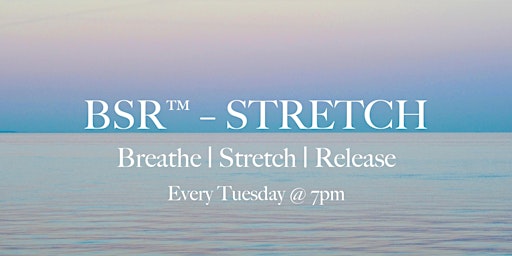 Breathe | Stretch | Release (BSR™ ) – STRETCH