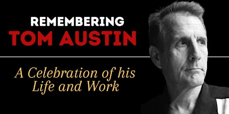 Join us for Remembering Tom Austin: A Celebration of his Life and Work