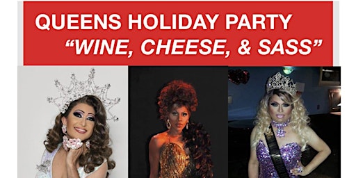 QUEENS HOLIDAY! Drag Queen Show & Lip Sync Concert. "HIGHLY ENTERTAINING!"
