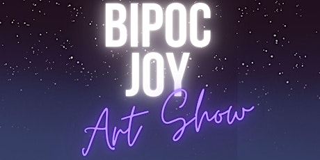 BIPOC Joy: Art Show