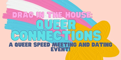 Drag in the House: Queer Connections