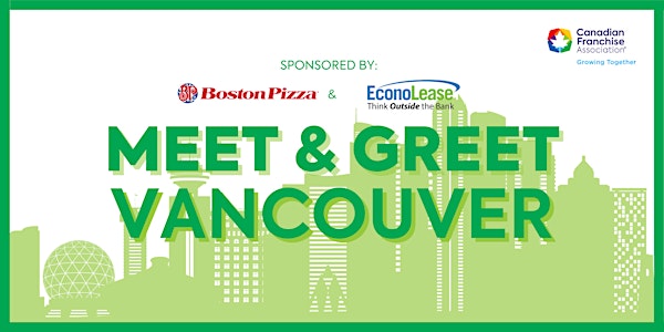 VANCOUVER  MEET & GREET RECEPTION -  SPONSORED BY BOSTON PIZZA & ECONOLEASE