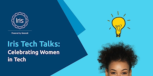 Iris Tech Talks: Celebrating Women in Tech
