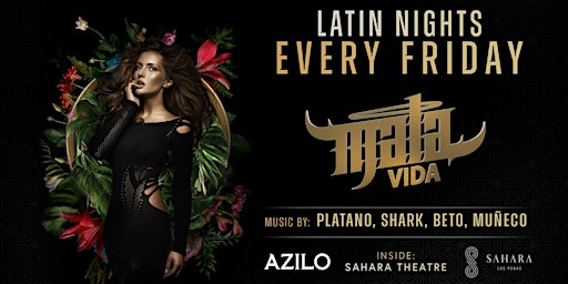 Mala Vida Latin Night Fridays  at SAHARA Theatre