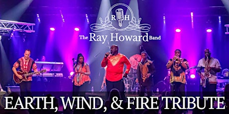 Earth, Wind & Fire Tribute (feat. The Ray Howard Band) | TABLES AVAIL 9:55!