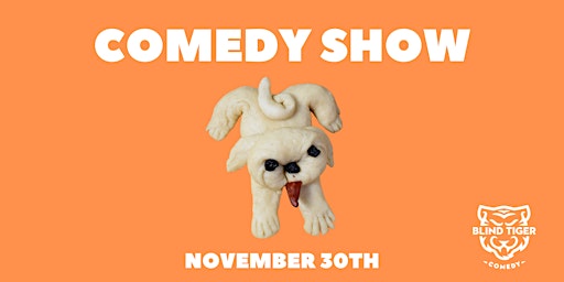 Blind Tiger Comedy  Show: Pure Bread  - EARLY SHOW