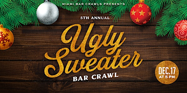 5th Annual Ugly Sweater Bar Crawl in Brickell