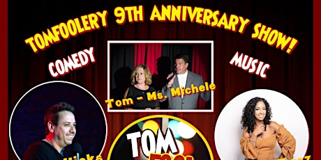 Tomfoolery; 9th Anniversary Show!