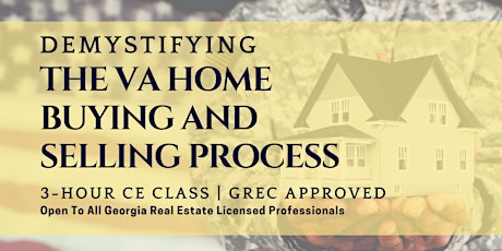 DEMYSTIFYING THE VA HOME BUYING AND SELLING PROCESS