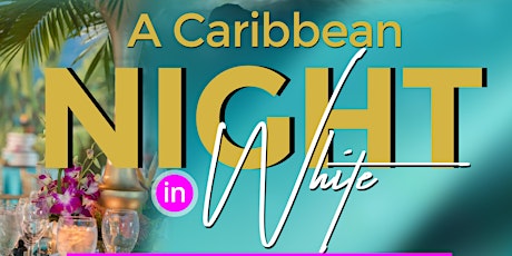 A CARIBBEAN NIGHT IN WHITE