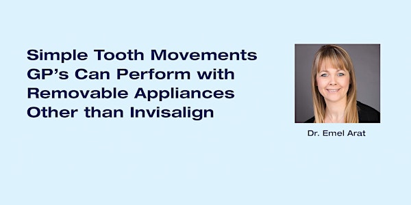 Simple Tooth Movements that GP's Can Perform with Removable Appliances