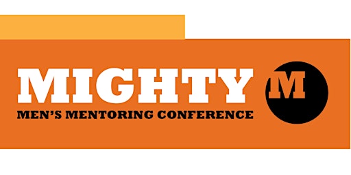 MIGHTY Men's Mentoring Conference 2023