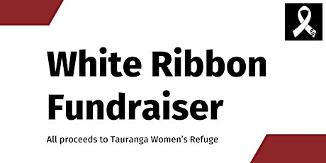 White Ribbon Dinner and Auction – Fundraiser for Tauranga Women’s Refuge primary image