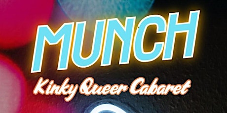 Munch // Kinky Queer Cabaret January 5th