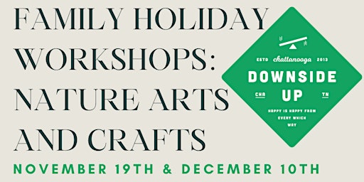Family Holiday Workshop: Nature Arts & Crafts