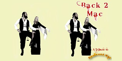 Back 2 Mac – A Tribute to Fleetwood Mac | LAST TICKETS — BUY NOW!