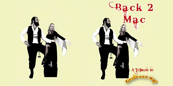 Back 2 Mac - A Tribute to Fleetwood Mac | LAST TICKETS — BUY NOW!