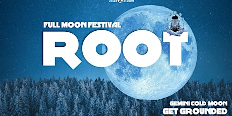 Root | Full Moon Festival