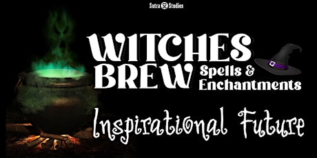 Inspirational Future | Witches Brew