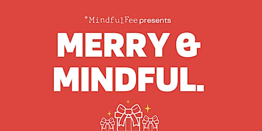 MindfulFee Presents: Merry & Mindful A Family Holiday Experience