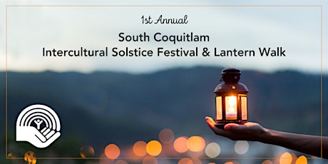 South Coquitlam Intercultural Winter Solstice Festival & Lantern Walk primary image